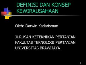 DEFINISI DAN KONSEP KEWIRAUSAHAAN Oleh Darwin Kadarisman JURUSAN