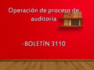 Operacin de proceso de auditoria BOLETN 3110 BOLETIN