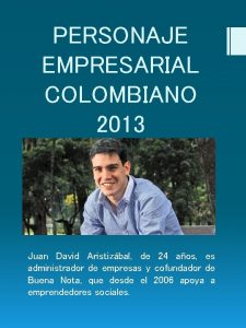 PERSONAJE EMPRESARIAL COLOMBIANO 2013 Juan David Aristizbal de