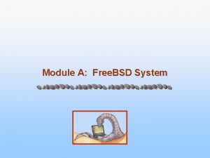 Module A Free BSD System Module A The