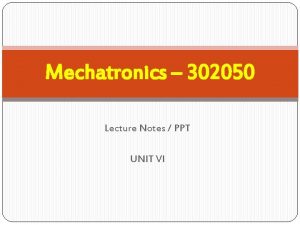 Mechatronics 302050 Lecture Notes PPT UNIT VI Syllabus