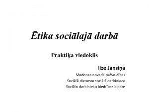 tika socilaj darb Praktia viedoklis Ilze Jansia Madonas