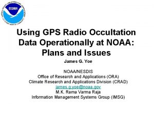 Using GPS Radio Occultation Data Operationally at NOAA