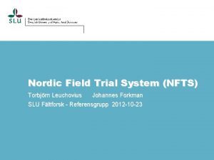 Nordic field trial system
