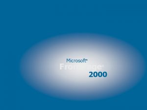 Microsoft Front Page 2000 Premessa Front Page consente