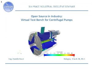 1 5 th PRACE INDUSTRIAL EXECUTIVE SEMINAR Open