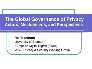 The Global Governance of Privacy Actors Mechanisms and