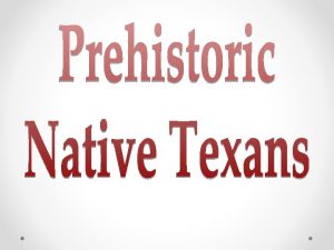 PaleoIndians Culture Time Period Region Paleo Indians 10