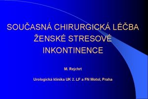 SOUASN CHIRURGICK LBA ENSK STRESOV INKONTINENCE M Rejchrt