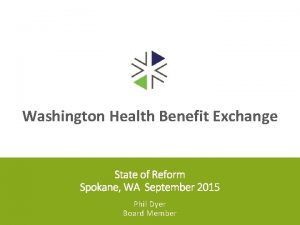 Washington Health Benefit Exchange State of Reform Spokane