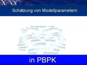 Schtzung von Modellparametern in PBPK Direktes Problem vs