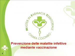 Prevenzione delle malattie infettive mediante vaccinazione 1 Impatto