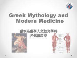 Greek Mythology and Modern Medicine Modern Greece Ancient