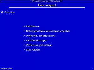 CFR 250590 Introduction to GIS Autumn 1999 Raster