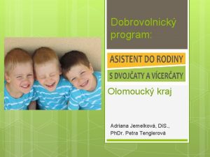 Dobrovolnick program Olomouck kraj Adriana Jemelkov Di S