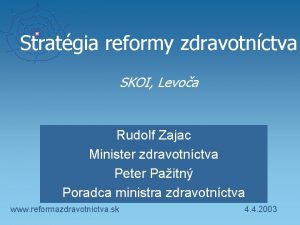 Stratgia reformy zdravotnctva SKOI Levoa Rudolf Zajac Minister