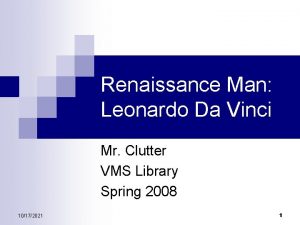 Renaissance Man Leonardo Da Vinci Mr Clutter VMS