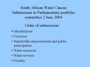 South African Water Caucus Submissions to Parliamentary portfolio