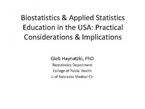 Biostatistics Applied Statistics Education in the USA Practical