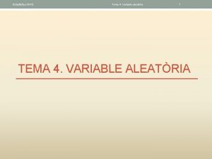 Estadstica GITI Tema 4 Variable aleatria 1 TEMA