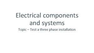 Electrical components and systems Topic Test a three