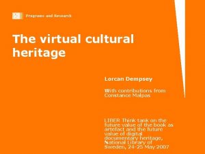 Programs and Research The virtual cultural heritage Lorcan