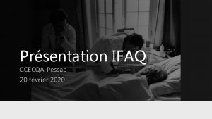 Prsentation IFAQ CCECQAPessac 20 fvrier 2020 IFAQ 2018