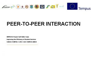 PEERTOPEER INTERACTION IMPRESS Project Soft Skills Team Improving