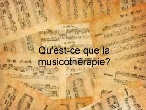 Questce que la musicothrapie Dfinition La musicothrapie est