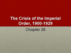 The Crisis of the Imperial Order 1900 1929