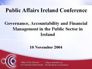 Public Affairs Ireland Conference Governance Accountability and Financial