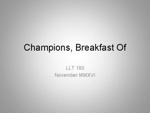 Champions Breakfast Of LLT 180 November MMXVI Looking