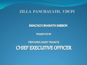 ZILLA PANCHAYATH UDUPI SWACHCH BHARATH MISSION PRESENTED BY