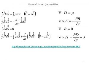 Maxwellove jednadbe http hyperphysics phyastr gsu eduhbaseelectricmaxwcon htmlc