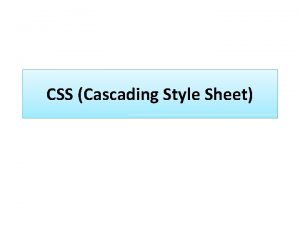 CSS Cascading Style Sheet What is CSS CSS