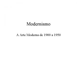 Modernismo A Arte Moderna de 1900 a 1950