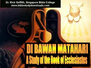 Dr Rick Griffith Singapore Bible College www biblestudydownloads