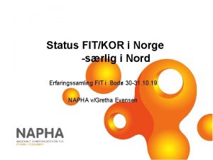 Status FITKOR i Norge srlig i Nord Erfaringssamling
