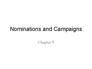 Nominations and Campaigns Chapter 9 9 1 Primaries