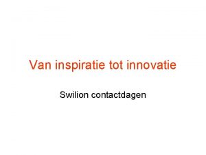 Van inspiratie tot innovatie Swilion contactdagen Inspiratie creativiteit