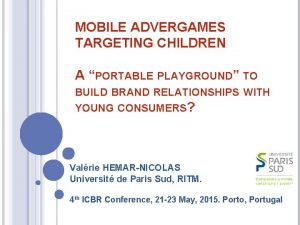 MOBILE ADVERGAMES TARGETING CHILDREN A PORTABLE PLAYGROUND TO