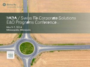 IIABA Swiss Re Corporate Solutions EO Programs Conference