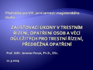 Pednka pro VIII jarn semestr magisterskho studia ZAJIOVAC