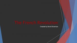 The French Revolution Created by David Silverman Background