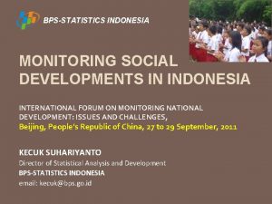 BPSSTATISTICS INDONESIA MONITORING SOCIAL DEVELOPMENTS IN INDONESIA INTERNATIONAL