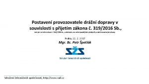 Postaven provozovatele drn dopravy v souvislosti s pijetm