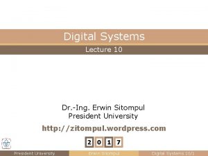 Digital Systems Lecture 10 Dr Ing Erwin Sitompul