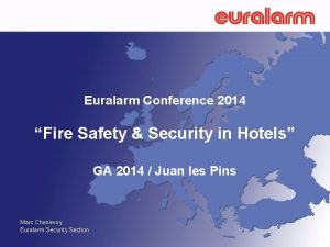 Euralarm Conference 2014 Fire Safety Security in Hotels