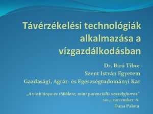 Tvrzkelsi technolgik alkalmazsa a vzgazdlkodsban Dr Br Tibor