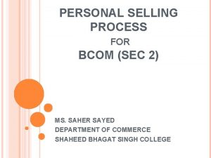 PERSONAL SELLING PROCESS FOR BCOM SEC 2 MS